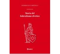 Storia Del Federalismo Elvetico (ebook)