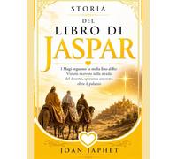 STORIA DEL LIBRO DI JASPAR: I Magi seguono la stella fino al Re: Visioni ricevute sulla strada del deserto, speranza ancorata oltre il palazzo