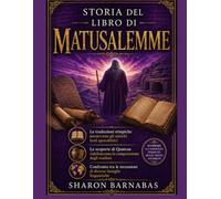 STORIA DEL LIBRO DI MATUSALEMME: Le traduzioni etiopiche preservano gli antichi testi apocalittici Le scoperte di Qumran ridefiniscono la comprensione degli studiosi Confronto tra le recensioni di div