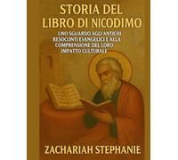 Storia del Libro di Nicodemo: Uno sguardo agli antichi resoconti evangelici e alla comprensione del loro impatto culturale