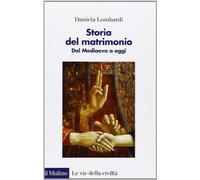 Storia del matrimonio. Dal Medioevo a oggi (Le vie della civiltà)