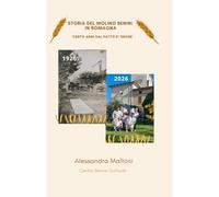 Storia del Molino Benini in Romagna: Cento anni dal patto d’onore