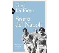 Storia del Napoli. Una squadra, una città, una fede. Nuova ediz. (Biblioteca Utet)