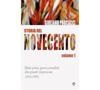 Storia del Novecento. Dalla prima guerra mondiale alla grande depressione (1914-1929). Volume 1: Vol. 1
