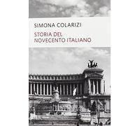 Storia del Novecento italiano. Cent'anni di entusiasmo, di paure, di speranza (BUR La Scala. Saggi)