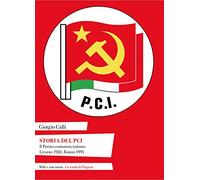 Storia del PCI. Il Partito comunista italiano: Livorno 1921, Rimini 1991 (Mille e una storia)