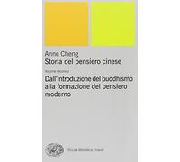 Storia del pensiero cinese. Dall'Introduzione del buddhismo alla formazione del pensiero moderno (Vol. 2) (Piccola biblioteca Einaudi. Nuova serie)