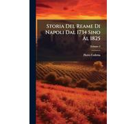 Storia Del Reame Di Napoli Dal 1734 Sino Al 1825