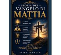 STORIA DEL VANGELO DI MATTIA: La croce, la via alla vita La Parola piantata nei cuori La preghiera nel luogo segreto Avvertimento contro i falsi maestri