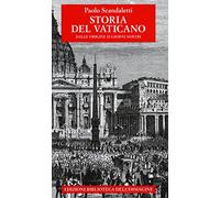 Storia del Vaticano. Dalle origini ai giorni nostri (Storie delle città)
