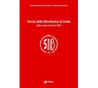 Storia della biochimica in Italia. Dalle origini all’anno 2000