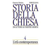 Storia della Chiesa. Da Lutero ai nostri giorni. L' età contemporanea (Vol. 4) (Storia della Chiesa di Giacomo Martina)