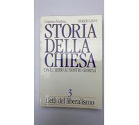 Storia della Chiesa. Da Lutero ai nostri giorni. L'Età del liberalismo (Vol. 3) (Storia della Chiesa di Giacomo Martina)