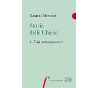 Storia della Chiesa. L' età contemporanea (Vol. 4) (Fondamenta)