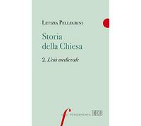 Storia della Chiesa. L' età medievale (Vol. 2) (Fondamenta)