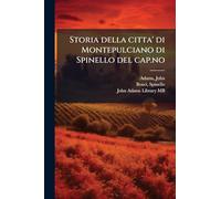 Storia della citta' di Montepulciano di Spinello del cap.no