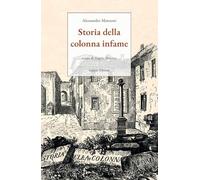 Storia della colonna infame. Ediz. integrale (Isolario classici)