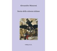 Storia della colonna infame: (Vers. Integrale)