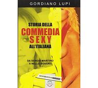 Storia della commedia sexy all’italiana. Da Sergio Martino a Nello Rossati (Vol. 1) (ItaliaNascosta)