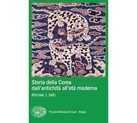 Storia della Corea dall'antichità all'età moderna (Piccola biblioteca Einaudi. Mappe)