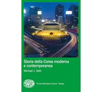 Storia della Corea moderna e contemporanea (Piccola biblioteca Einaudi. Mappe)