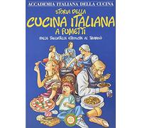 Storia della cucina italiana a fumetti. Dalle tagliatelle etrusche al tiramisù