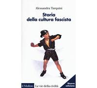 Storia della cultura fascista (Le vie della civiltà)