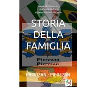 STORIA DELLA FAMIGLIA: PIEROZAN & PIEREZAN