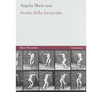 Storia della fotografia. Ediz. illustrata (Economica)