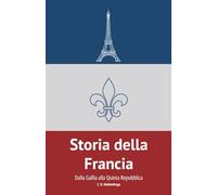 Storia della Francia: Dalla Gallia alla Quinta Repubblica