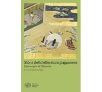Storia della letteratura giapponese. Dalle origini all'Ottocento: Vol. 1 (Piccola biblioteca Einaudi. Mappe)