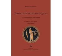 Storia della letteratura greca. Nuova ediz.. L' età arcaica e classica (Vol. 1) (Polus)