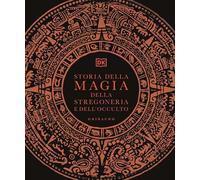 Storia della magia, della stregoneria e dell'occulto (Passioni)
