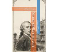 Storia della mia vita: Le memorie complete di Giacomo Casanova Vol. 1/10 (Le memorie complete di Giacomo Casanova: "Historie de mi vie")