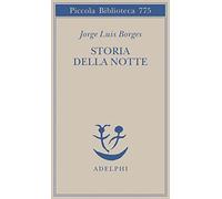 Storia della notte. Testo spagnolo a fronte (Piccola biblioteca Adelphi)