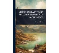 Storia Della Pittura Italiana Esposta Coi Monumenti
