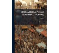 Storia della poesia persiana ... Volume