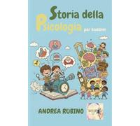 Storia della Psicologia per Bambini (Scienze per Bambini)