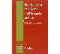 Storia della religione nell'Israele antico. Dall'esilio ai Maccabei (Vol. 2) (Supplementi alla Introduzione allo Studio della Bibbia)