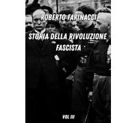 Storia della rivoluzione fascista: (vol. III)