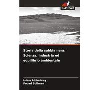 Storia della sabbia nera: Scienza, industria ed equilibrio ambientale