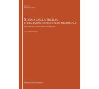 Storia della Sicilia in età tardo-antica e alto medioevale. Greci, romani, vandali, ostrogoti, bizantini (Res Gestae)