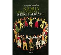 Storia dell'Albania e degli albanesi (Il pianeta scritto)