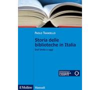 Storia delle biblioteche in Italia. Dall'Unità a oggi (Manuali)