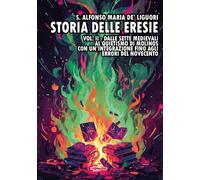 Storia delle eresie. Dalle sette medievali al quietismo di Molinos. Con un’integrazione fino agli errori del Novecento (Vol. 2) (Tibi dabo claves)