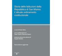 Storia delle istituzioni della Repubblica di San Marino. L'attuale ordinamento costituzionale. Nuova ediz. (Cultura, arte e storia)