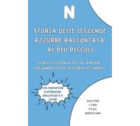 Storia delle Leggende Azzurre raccontata ai più piccoli: Storia illustrata dei 10 Campioni che hanno fatto la Storia del Napoli - Libro per Bambini e Ragazzi (ma anche adulti) che amano il Napoli