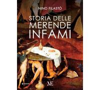 Storia delle merende infami. Ediz. ampliata