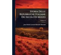 Storia Delle Repubbliche Italiane Dei Secoli Di Mezzo