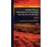 Storia Delle Repubbliche Italiane Dei Secoli Di Mezzo